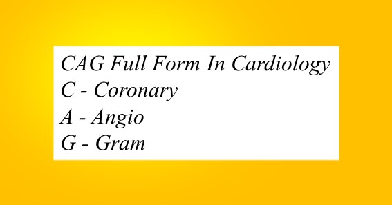 CAG Full Form In Cardiology