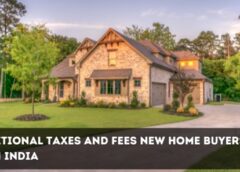 5 Additional Taxes And Fees New Home Buyers Must Pay In India