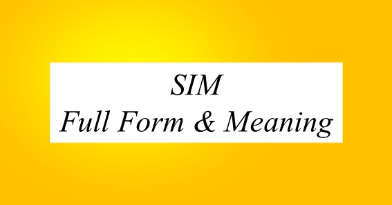 SIM Full Form And Meaning