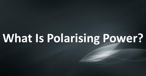 What Is Polarising Power